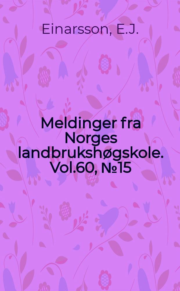 Meldinger fra Norges landbrukshøgskole. Vol.60, №15 : Bruk av lysprogram for å øke reproduksjonen...