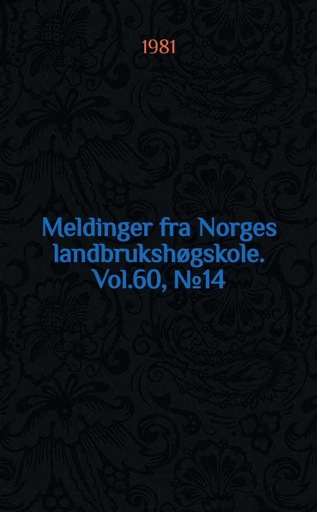 Meldinger fra Norges landbrukshøgskole. Vol.60, №14 : En statistisk analyse av ulike faktorers...