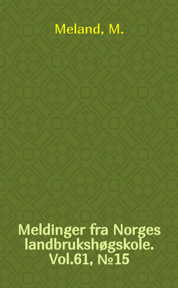 Meldinger fra Norges landbrukshøgskole. Vol.61, №15 : Variasjonar i søtkirsebæravlingane...