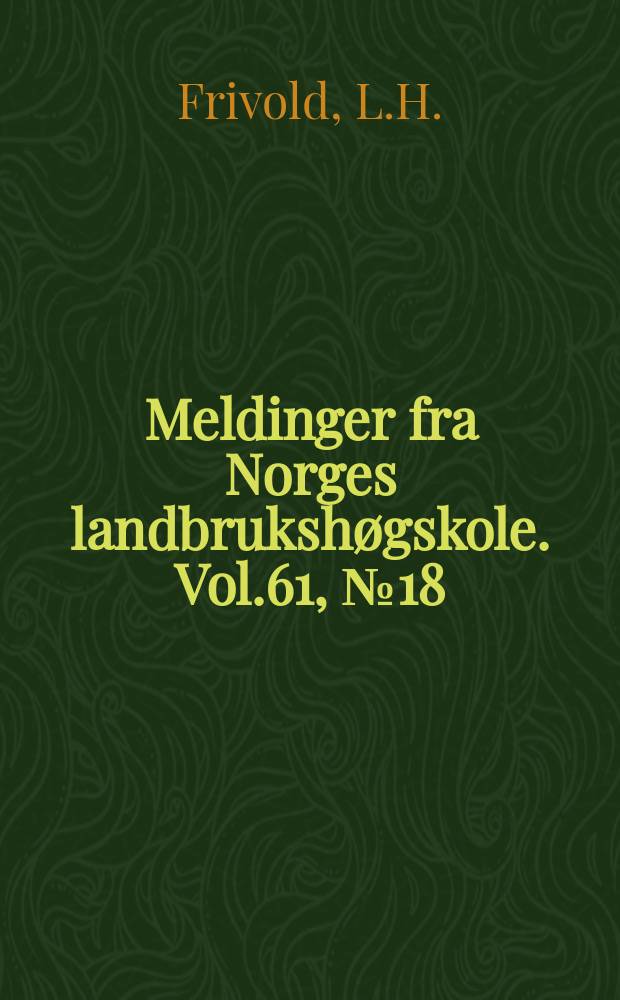 Meldinger fra Norges landbrukshøgskole. Vol.61, №18 : Bestandsstruktur og produksjon i blandingsskog...