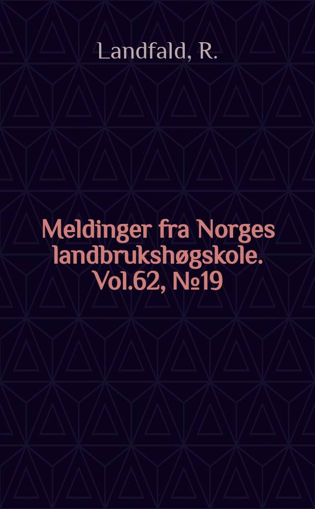 Meldinger fra Norges landbrukshøgskole. Vol.62, №19 : kjolelagersopp i norske epler