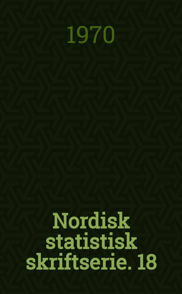 Nordisk statistisk skriftserie. 18