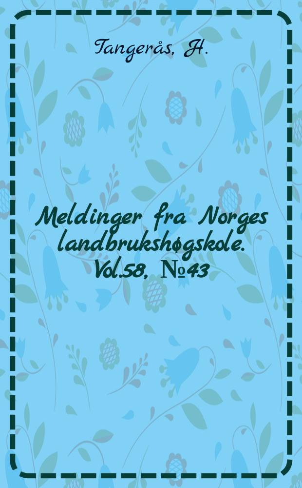 Meldinger fra Norges landbrukshøgskole. Vol.58, №43 : Verknaden av ulike kortdags
