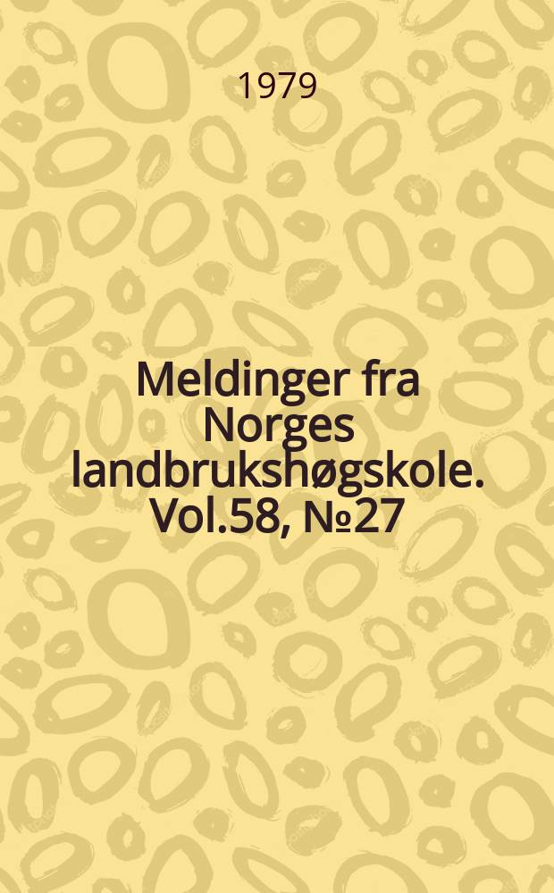 Meldinger fra Norges landbrukshøgskole. Vol.58, №27 : Vegetative growth of selected...