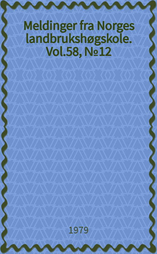 Meldinger fra Norges landbruksh&oslash;gskole. Vol.58, №12 : Experiments with clones of cocksfoot...