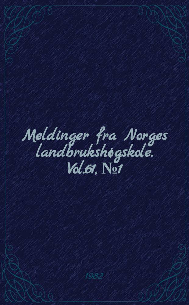 Meldinger fra Norges landbrukshøgskole. Vol.61, №1 : Goat's milk as a medium for the maintenance...