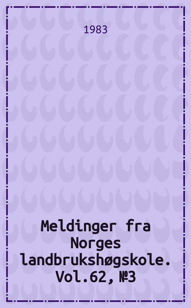 Meldinger fra Norges landbrukshøgskole. Vol.62, №3 : Growth responses...