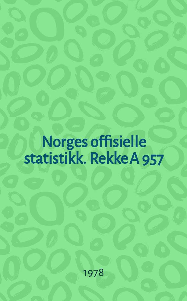 Norges offisielle statistikk. [Rekke A] 957 : Fortegnelse over Norges offisielle statistikk