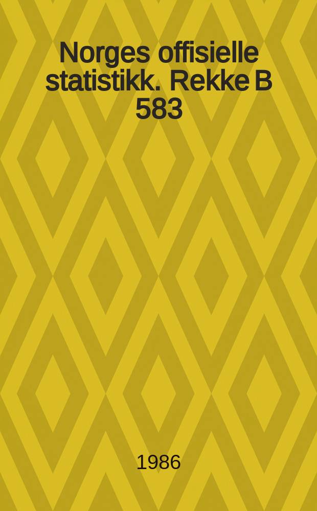 Norges offisielle statistikk. [Rekke B] 583 : Framskriving av folkemengden 1985-2050