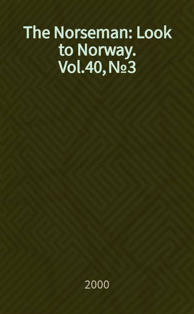 The Norseman : Look to Norway. Vol.40, №3