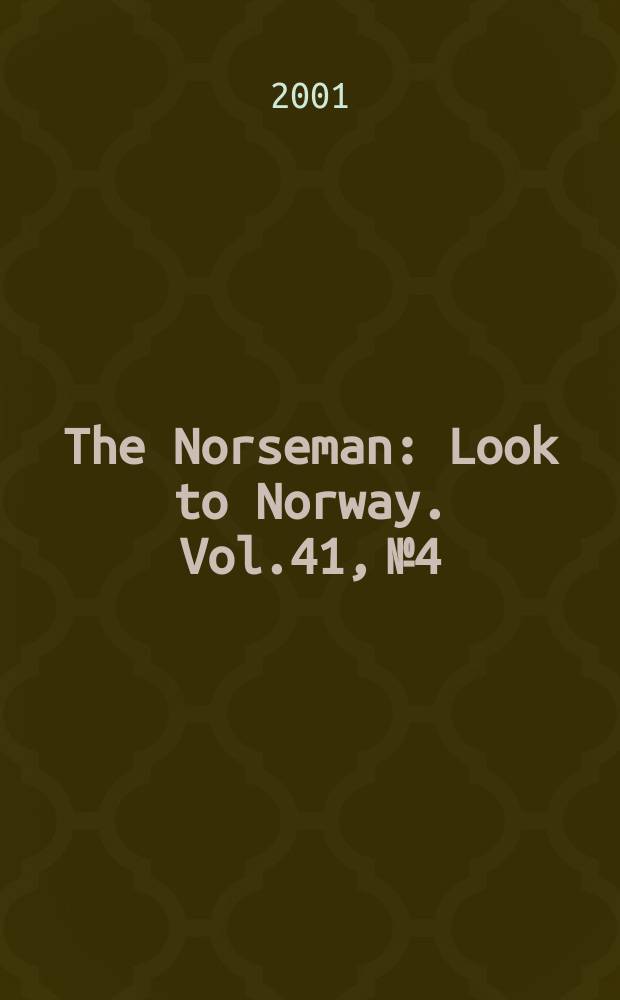 The Norseman : Look to Norway. Vol.41, №4