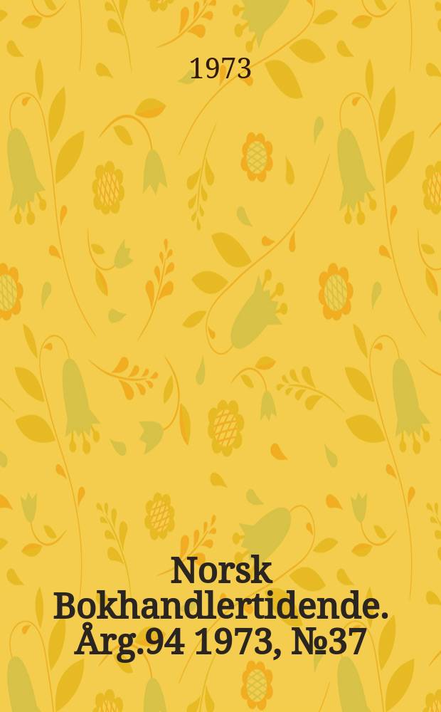 Norsk Bokhandlertidende. Årg.94 1973, №37