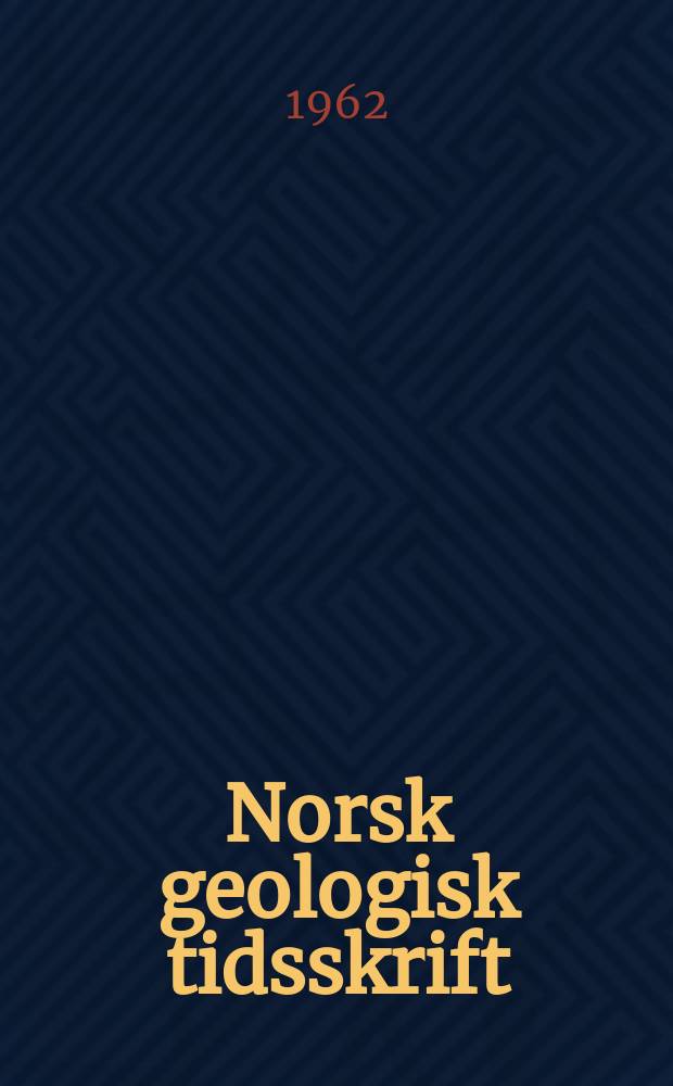 Norsk geologisk tidsskrift : Utgift av Norsk geologisk forening. Bd.42, H.4