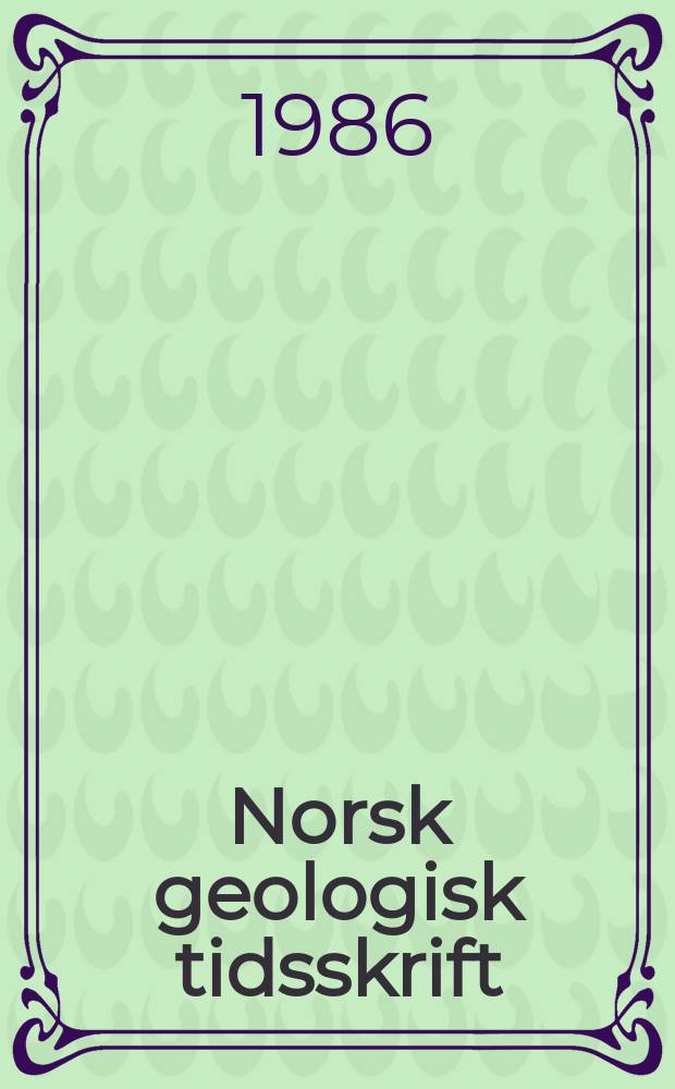 Norsk geologisk tidsskrift : Utgift av Norsk geologisk forening. Vol.66, №4