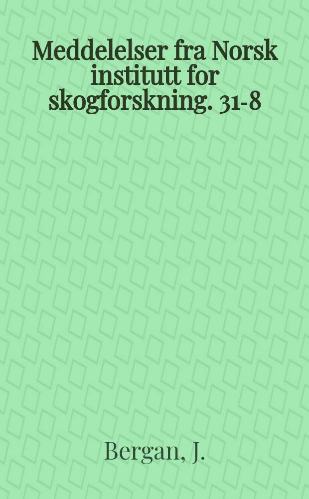 Meddelelser fra Norsk institutt for skogforskning. 31-8 : Vermeklimæt i forskjellige høydesoner ...