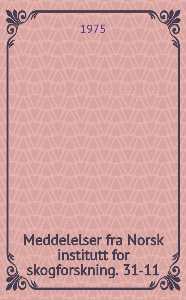 Meddelelser fra Norsk institutt for skogforskning. 31-11 : Overvintringsforhold ...