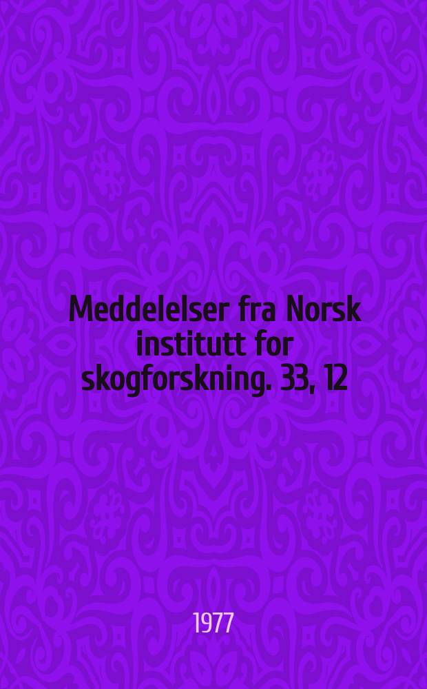 Meddelelser fra Norsk institutt for skogforskning. 33, 12 : Heltreutnyttelse- framtidige ...