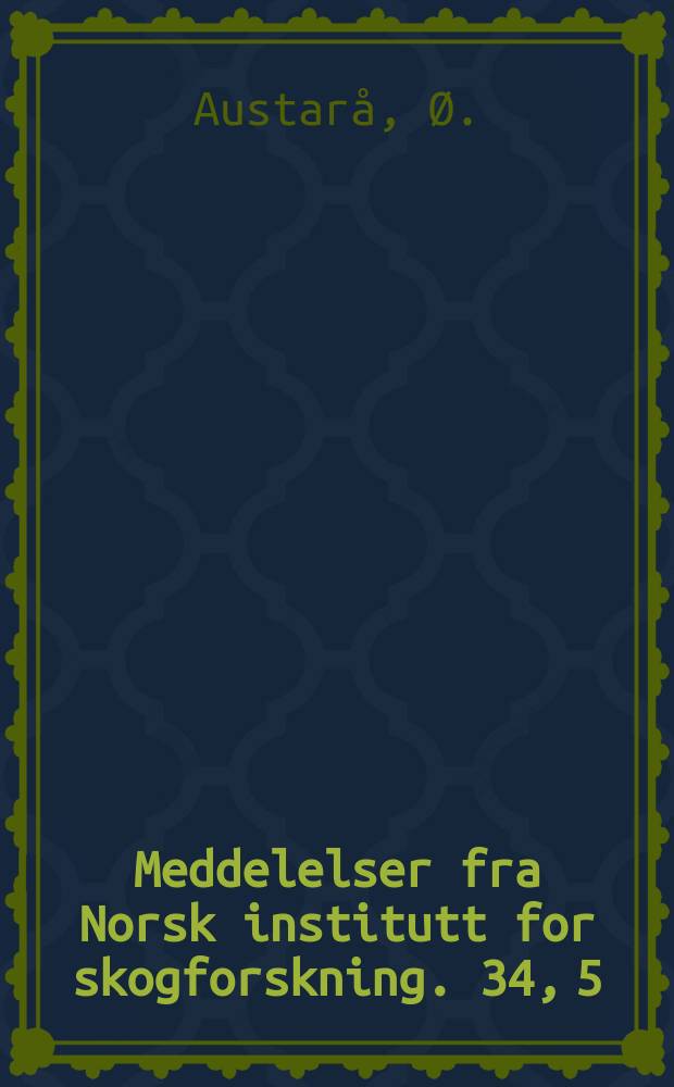 Meddelelser fra Norsk institutt for skogforskning. 34, 5 : Bekjempelse av stor o ranbarkbille