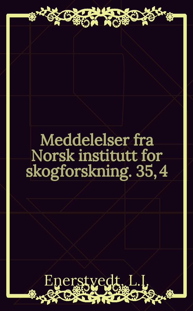 Meddelelser fra Norsk institutt for skogforskning. 35, 4 : Råte i eldre granskog