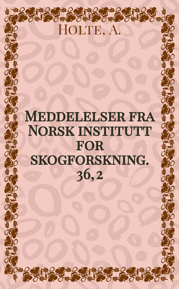 Meddelelser fra Norsk institutt for skogforskning. 36, 2 : The accuracy of the height measurements using ...