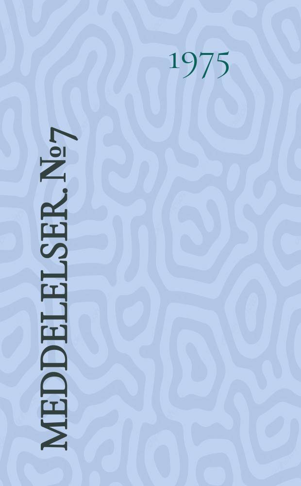 Meddelelser. №7
