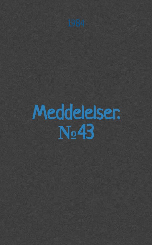 Meddelelser. №43