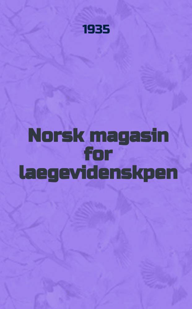 Norsk magasin for laegevidenskpen : Utg. av del Norske medicinske selskab i Oslo