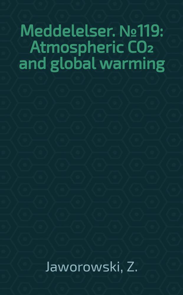 Meddelelser. №119 : Atmospheric CO₂ and global warming