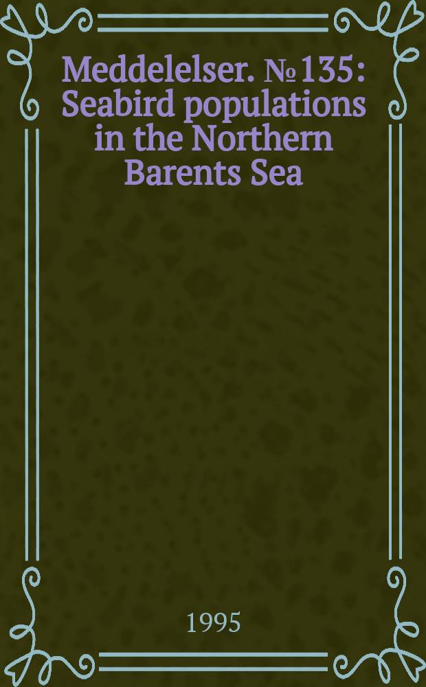 Meddelelser. №135 : Seabird populations in the Northern Barents Sea