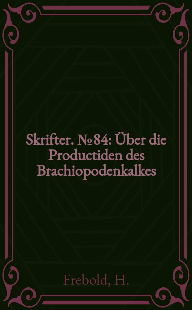 Skrifter. №84 : Über die Productiden des Brachiopodenkalkes