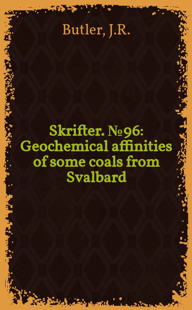 Skrifter. №96 : Geochemical affinities of some coals from Svalbard