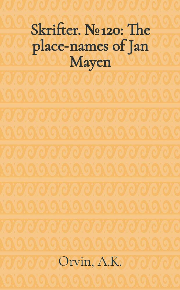 Skrifter. №120 : The place-names of Jan Mayen