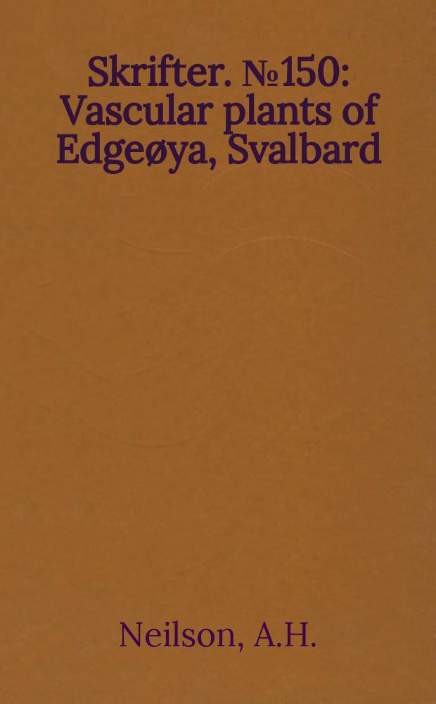 Skrifter. №150 : Vascular plants of Edgeøya, Svalbard