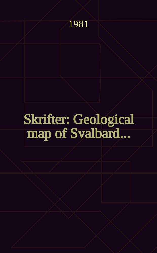 Skrifter : Geological map of Svalbard ...