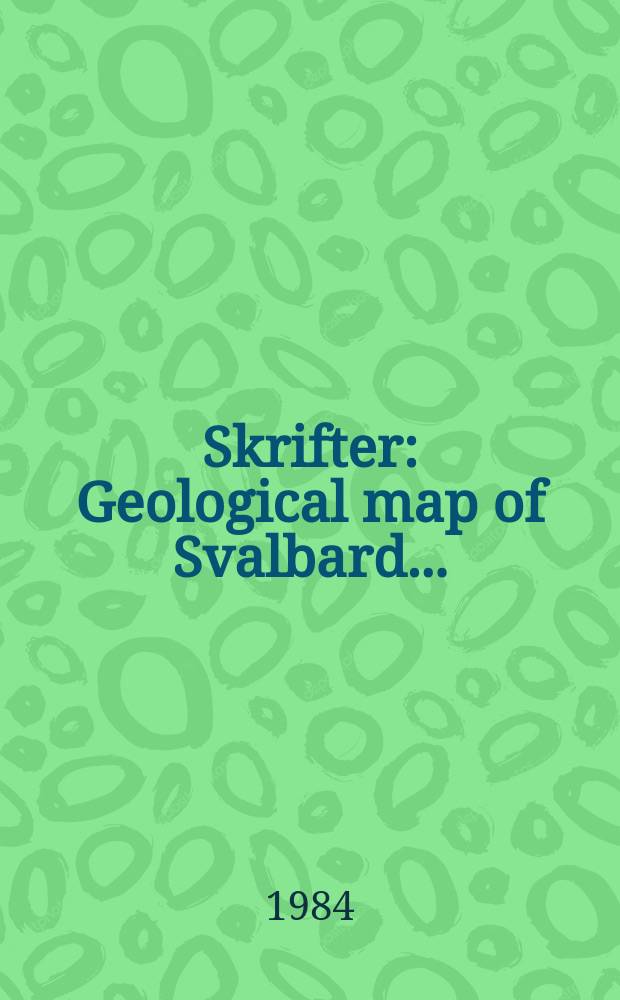 Skrifter : Geological map of Svalbard ...