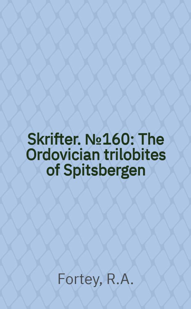 Skrifter. №160 : The Ordovician trilobites of Spitsbergen