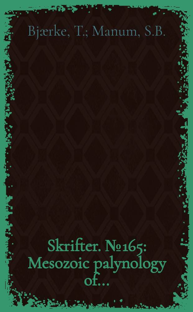 Skrifter. №165 : Mesozoic palynology of ...