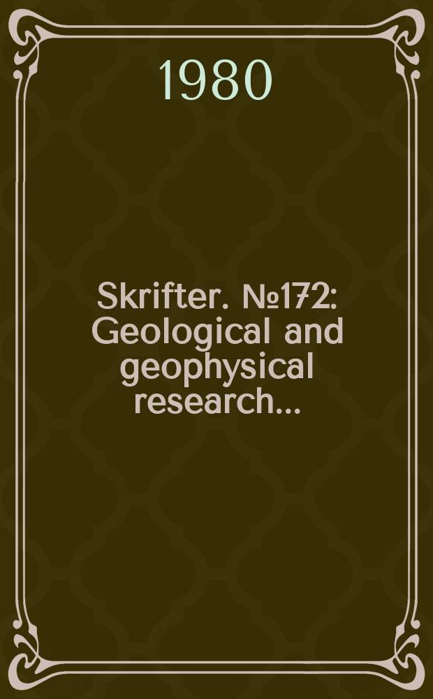 Skrifter. №172 : Geological and geophysical research ...