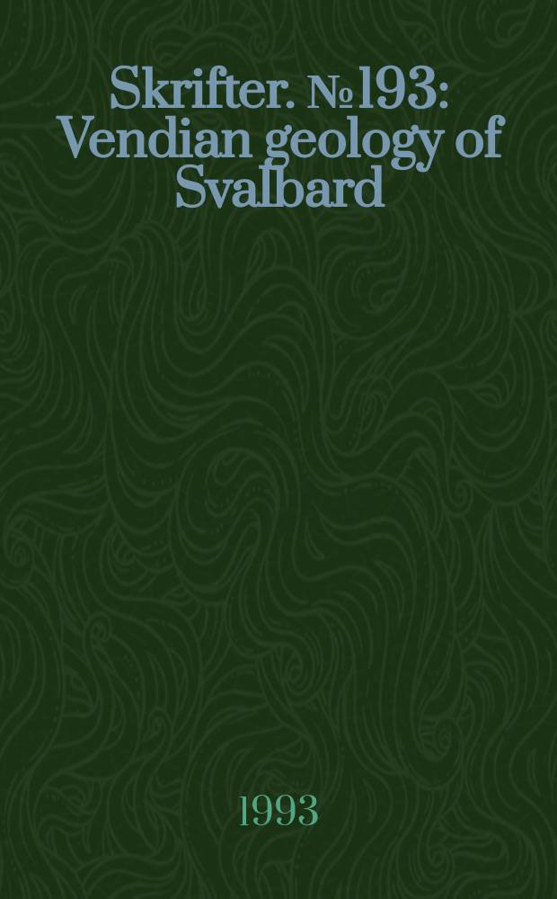 Skrifter. №193 : Vendian geology of Svalbard