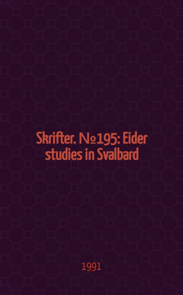 Skrifter. №195 : Eider studies in Svalbard