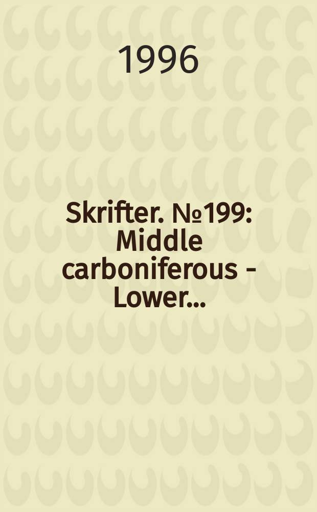 Skrifter. №199 : Middle carboniferous - Lower ...