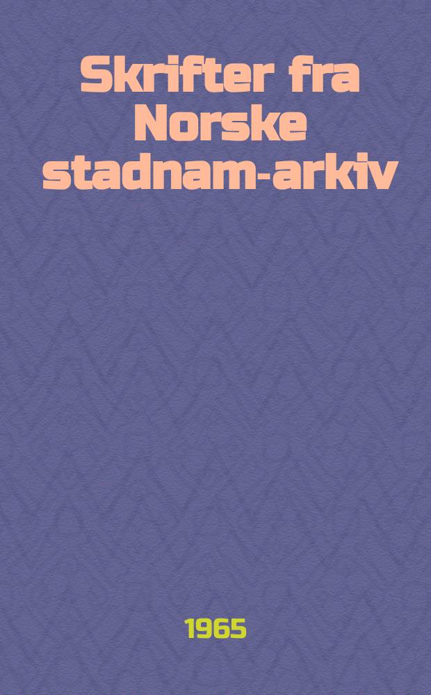 Skrifter fra Norske stadnamn- arkiv