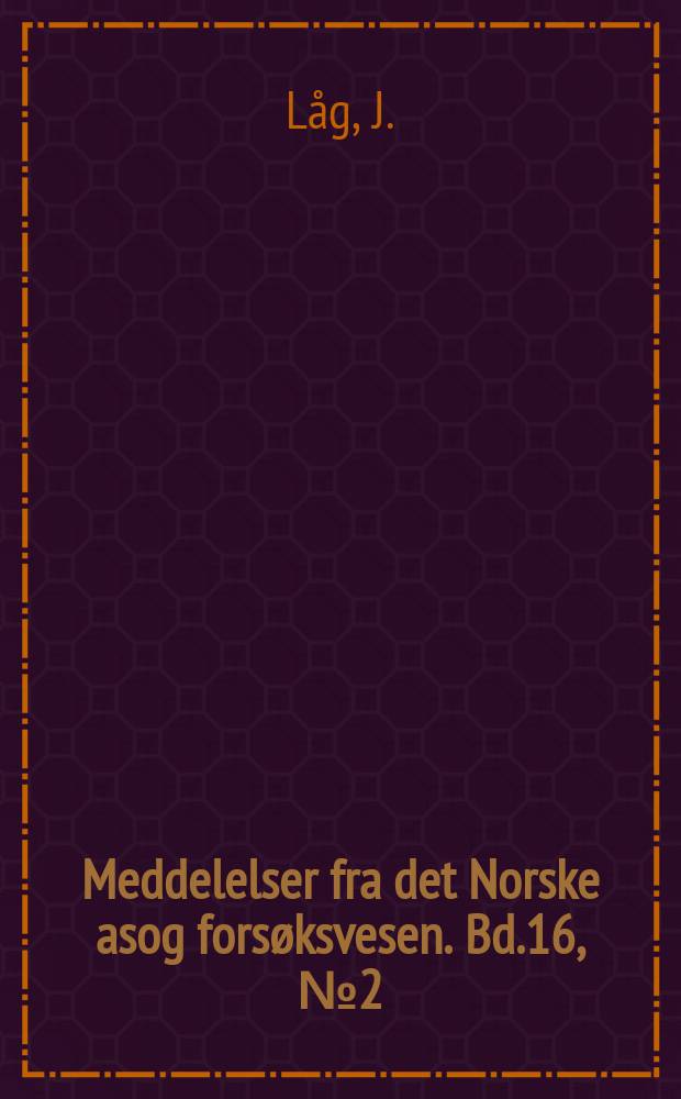 Meddelelser fra det Norske asog forsøksvesen. Bd.16, №2(54) : Undersøkelse av skogjorda i Østfold og Akershus ved Landsskogtakseringens markarbeid sommeren 1957