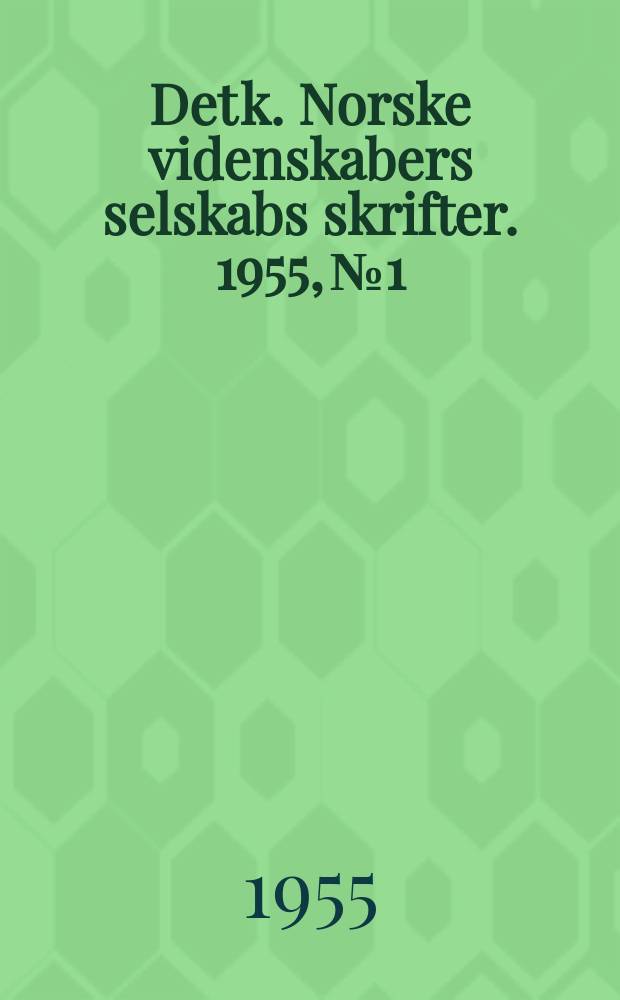 Det k. Norske videnskabers selskabs skrifter. 1955, №1 : Optical studies of metal surfaces