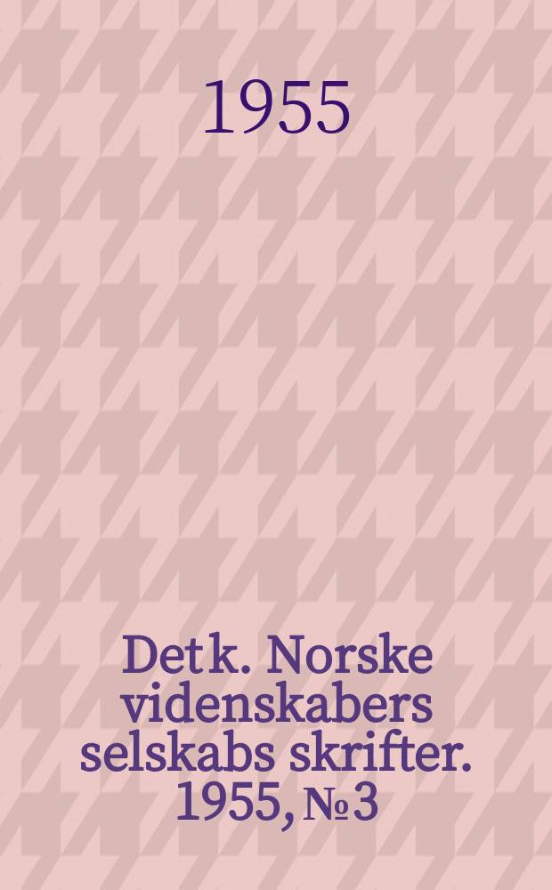 Det k. Norske videnskabers selskabs skrifter. 1955, №3 : Floraen i Brekken herred i S&oslash;r - Tr&oslash;ndelag