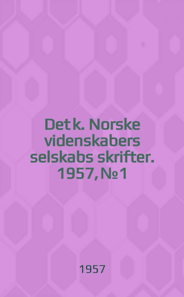Det k. Norske videnskabers selskabs skrifter. 1957, №1 : The Alkaline Rock province of the Fen area in Southern Norway