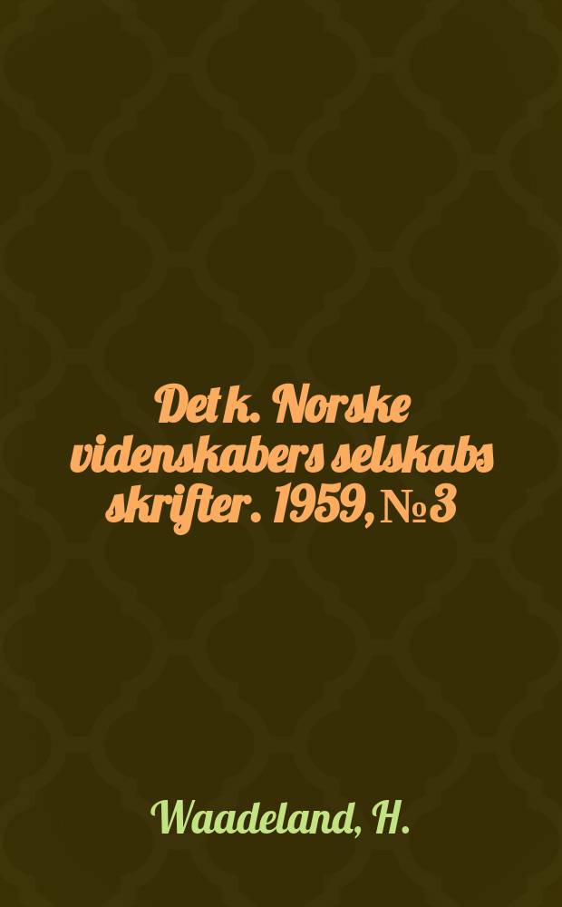 Det k. Norske videnskabers selskabs skrifter. 1959, №3 : Untersuchungen &uuml;ber &Auml;quivalenzklassen normierter schlichter Funktionen
