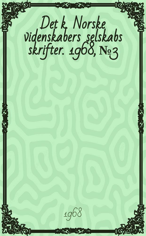 Det k. Norske videnskabers selskabs skrifter. 1968, №3 : To nye vei der isninger fra Nordmøre og Romsdal