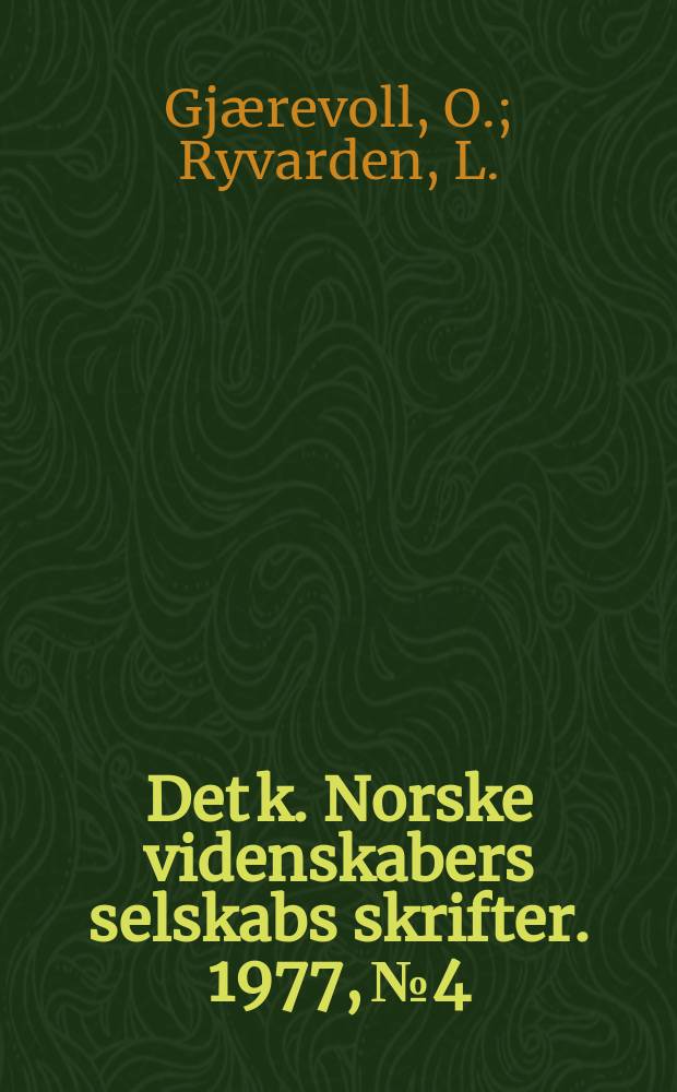 Det k. Norske videnskabers selskabs skrifter. 1977, №4 : Botanical investigations on J.A.D. Jensens ...
