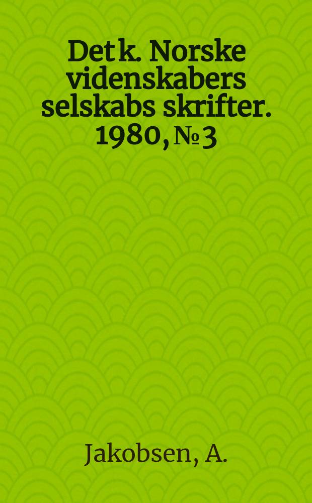 Det k. Norske videnskabers selskabs skrifter. 1980, №3 : Jacob Aalls kongesagaoversettelse